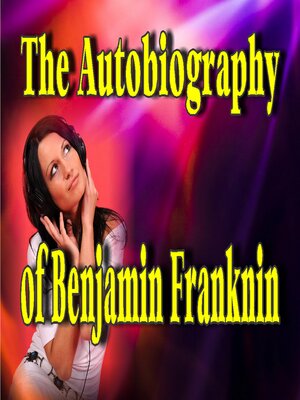 cover image of The Autobiography of Benjamin Franklin